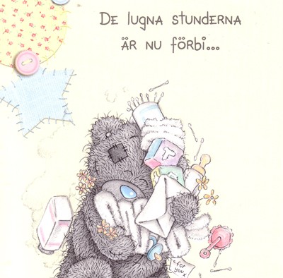  De lugna stunderna är nu förbi, bebisen har kommit, Me to you