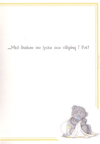 På dopdagen, med önskan om lycka och välgång i livet, Me to you